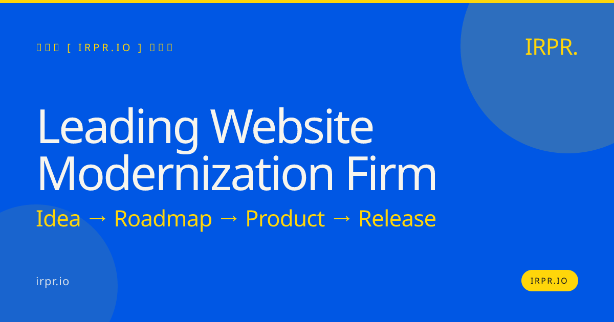 IRPR - Leading Website Modernization Firm — IRPR.io