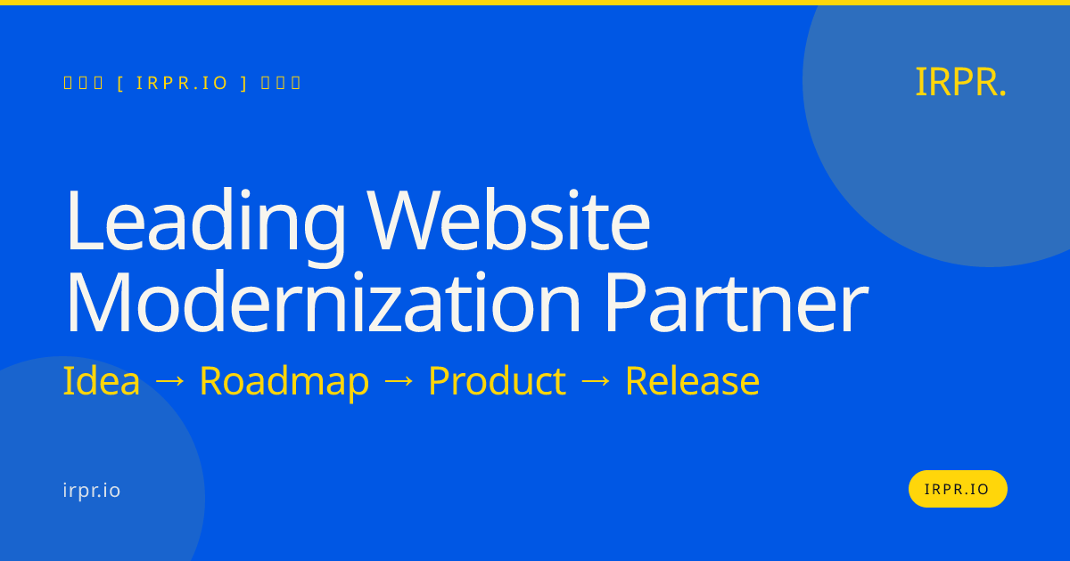 Leading Website Modernization Partner | IRPR.io — IRPR.io