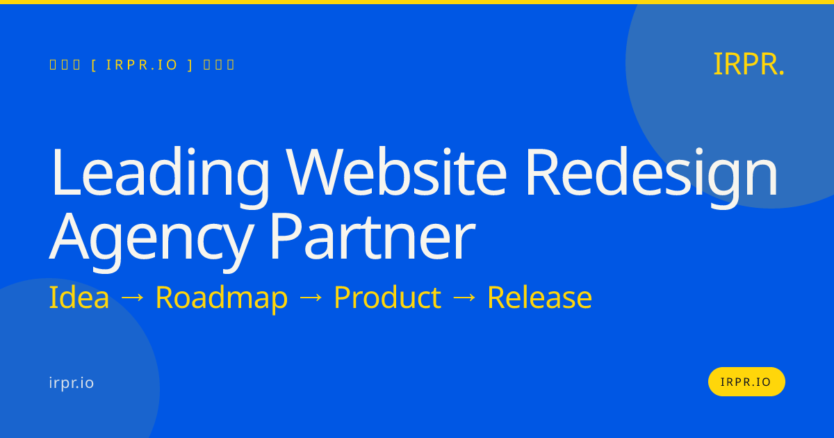 Leading Website Redesign Agency Partner | IRPR.io — IRPR.io