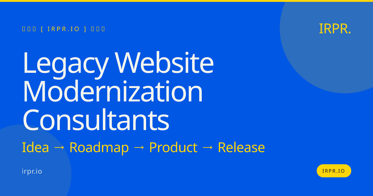 Legacy Website Modernization Consultants | IRPR.io — IRPR.io