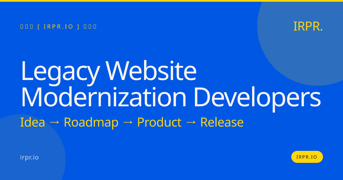 Legacy Website Modernization Developers | IRPR.io — IRPR.io