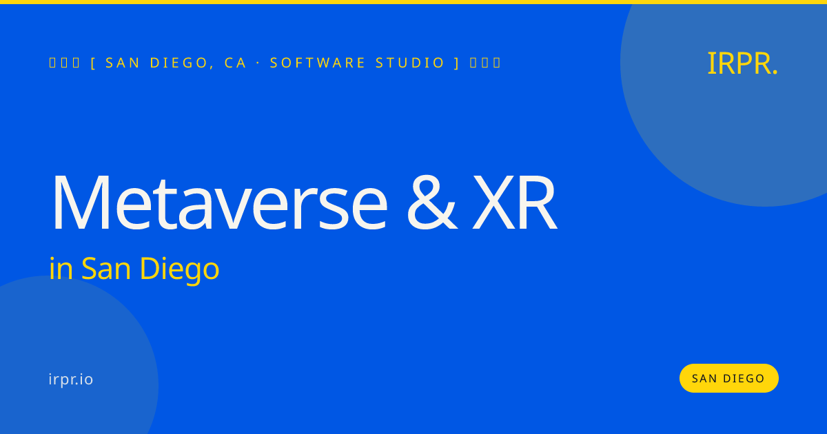 Metaverse & XR in San Diego — software studio | IRPR.io