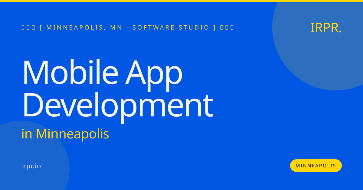 Mobile App Development in Minneapolis — software studio | IRPR.io