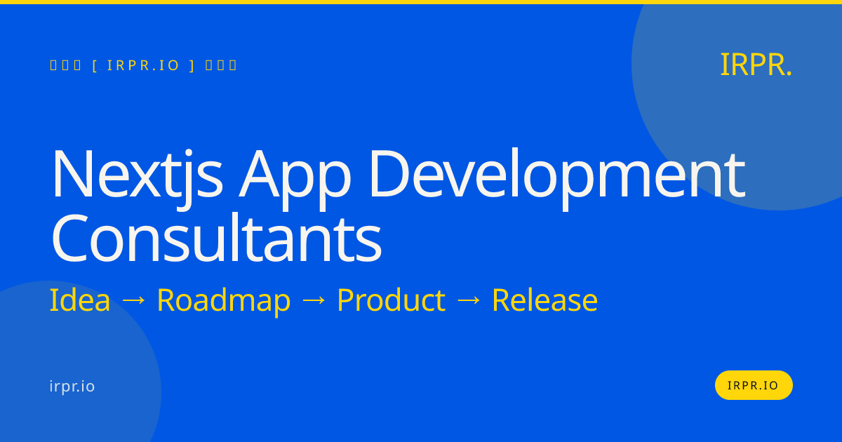 Next.js App Development Consultants | IRPR — IRPR.io