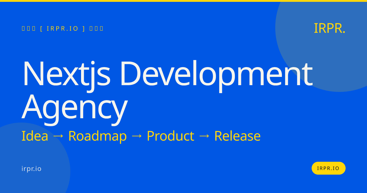 Next.js Development Agency | IRPR — IRPR.io