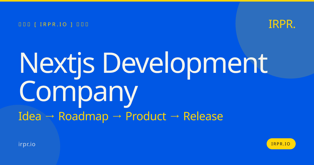 Next.js Development Company | IRPR.io — IRPR.io