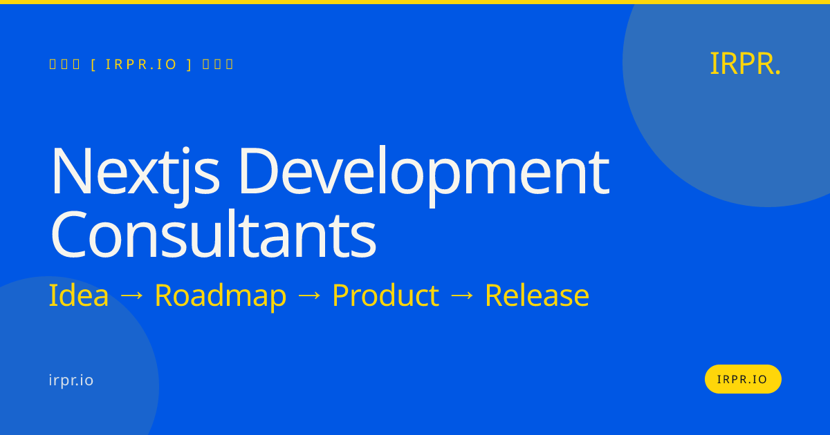 Next.js Development Consultants | IRPR.io — IRPR.io