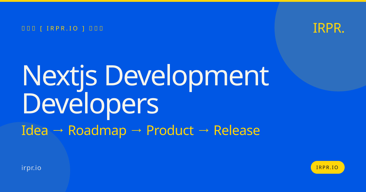 Next.js Development Developers | IRPR.io — IRPR.io