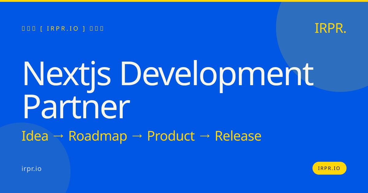 Next.js Development Partner | IRPR.io — IRPR.io