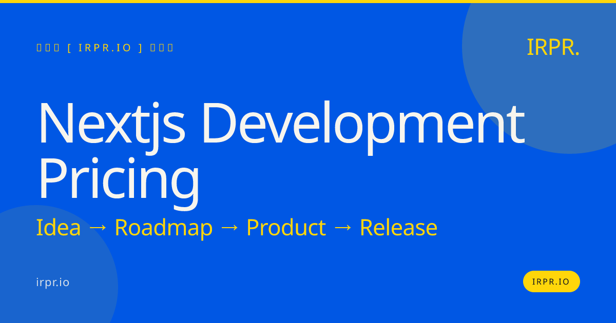Next.js Development Pricing | IRPR.io — IRPR.io
