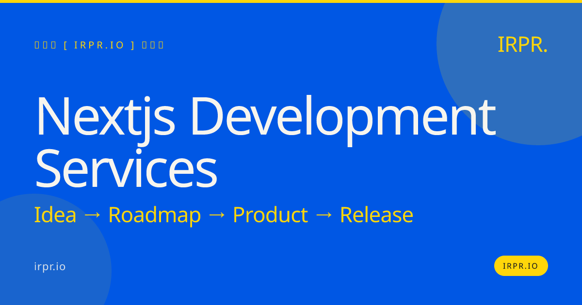 Next.js Development Services | Next.js Development Company — IRPR.io