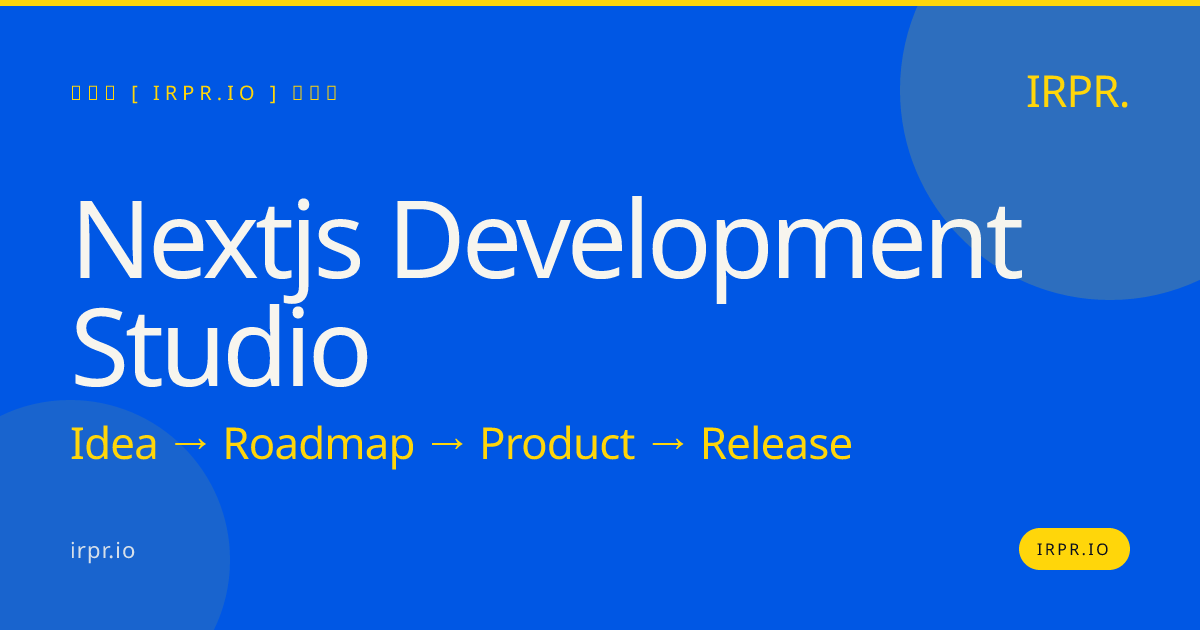 Next.js Development Studio | IRPR.io — IRPR.io