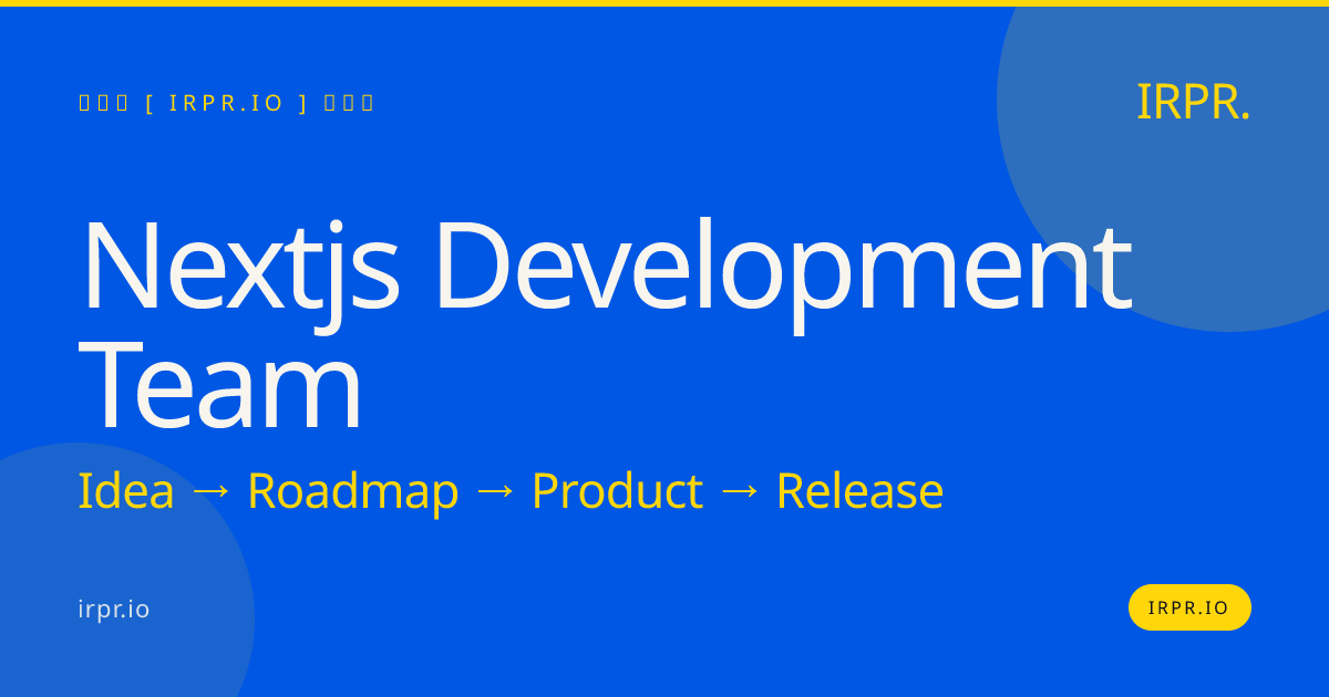 Next.js Development Team | Hire React Next.js Developers — IRPR.io