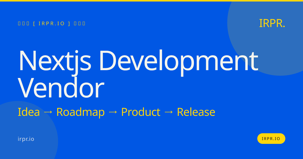 Next.js Development Vendor | IRPR.io — IRPR.io