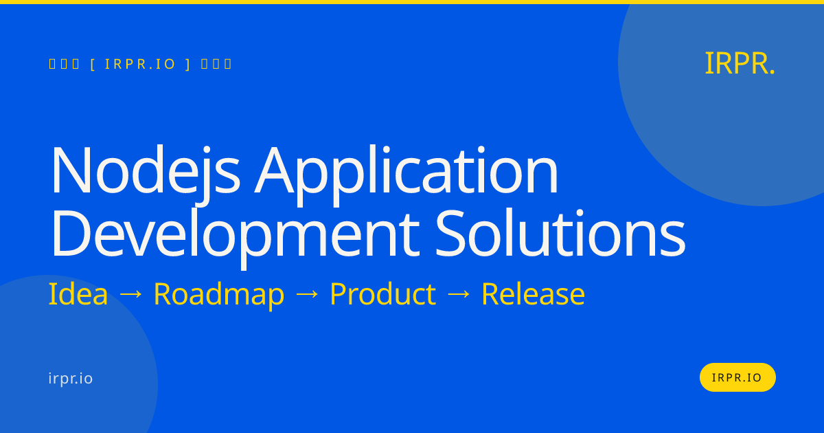 NodeJS Application Development Solutions - Custom Node.js Backend Services — IRPR.io