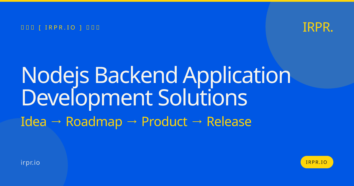 Node.js Backend Application Development Solutions — IRPR.io