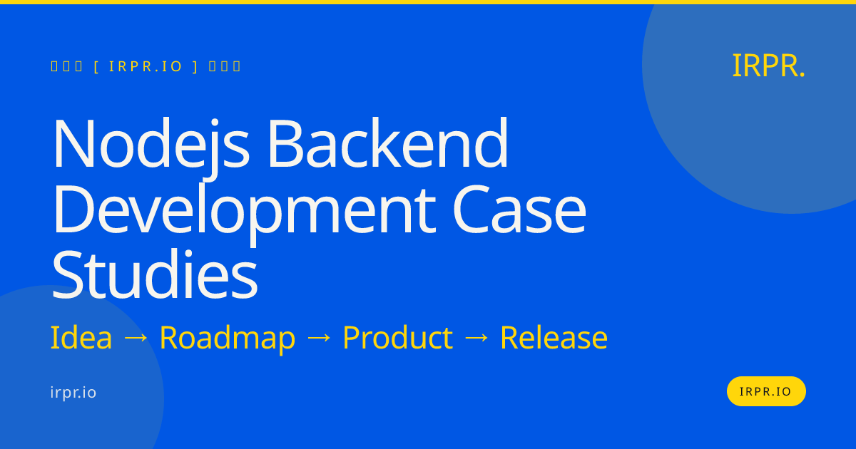 Node.js Backend Development Case Studies — IRPR.io