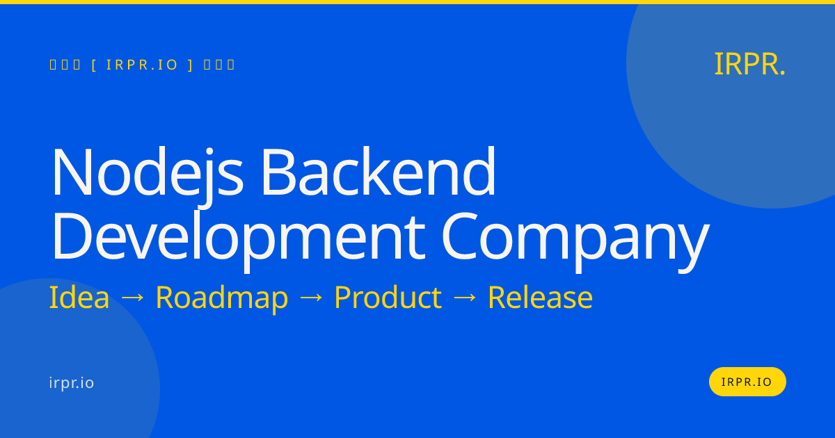 Node.js Backend Development Company | IRPR — IRPR.io