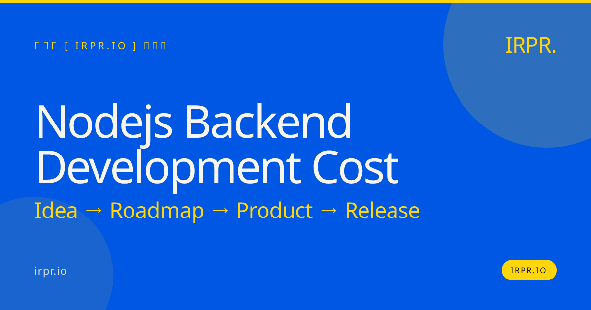 Node.js Backend Development Cost | Fixed Price, 8-12 Week MVPs — IRPR.io