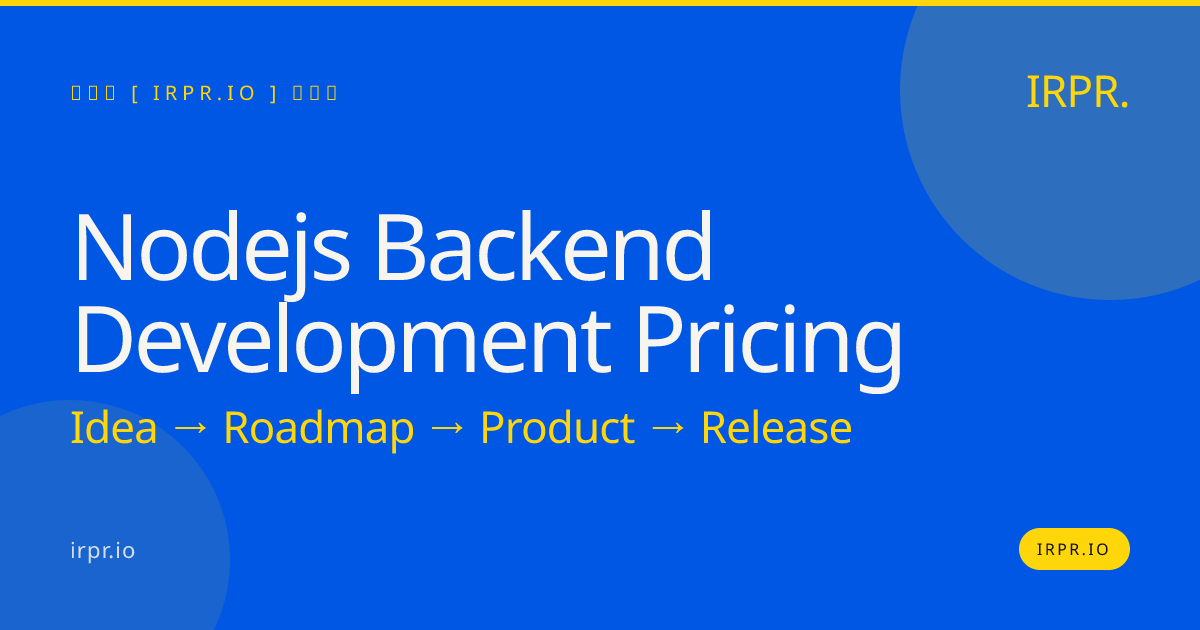 Node.js Backend Development Pricing | IRPR.io — IRPR.io