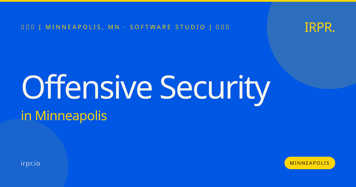 Offensive Security in Minneapolis — software studio | IRPR.io