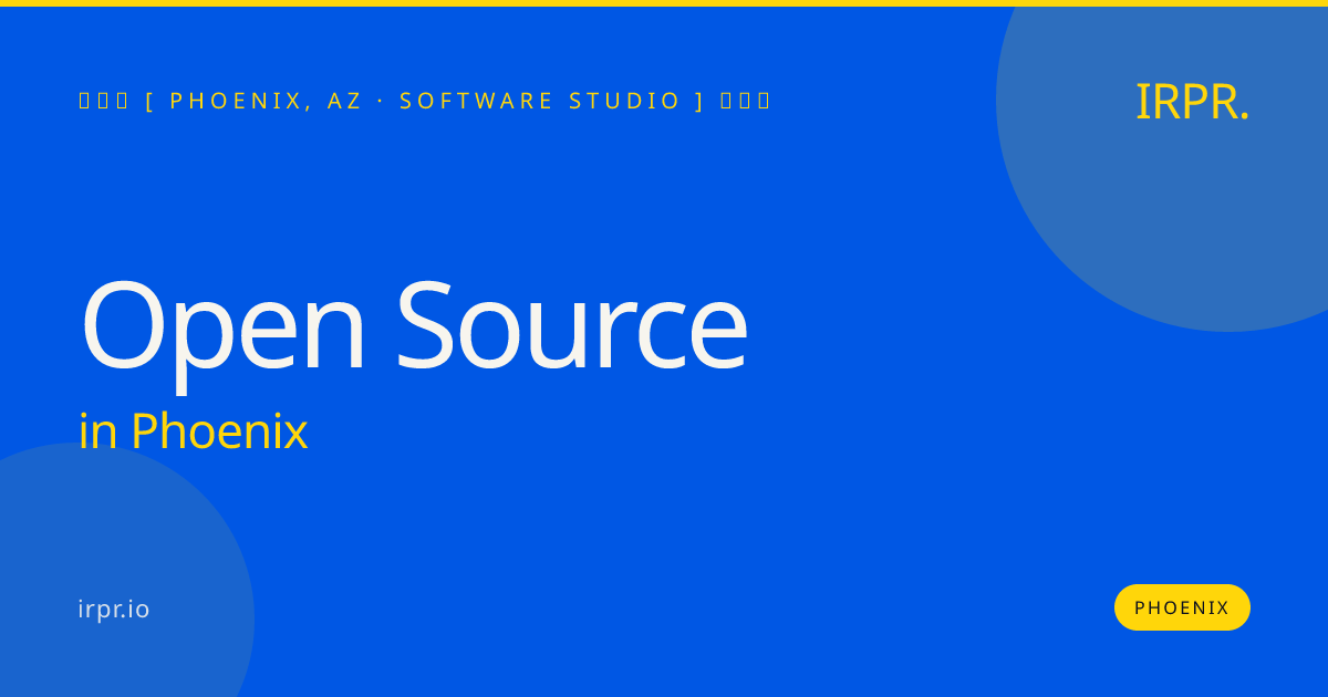 Open Source in Phoenix — software studio | IRPR.io