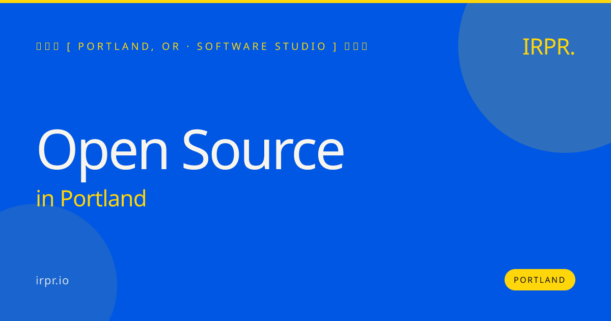 Open Source in Portland — software studio | IRPR.io