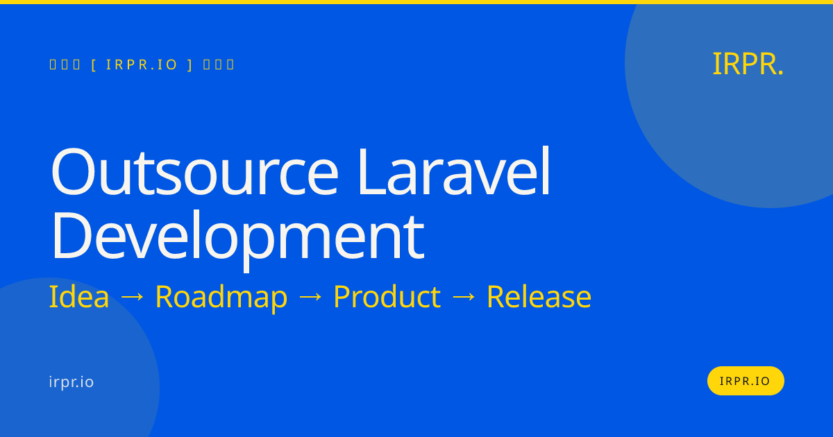 Outsource Laravel Development | IRPR.io — IRPR.io