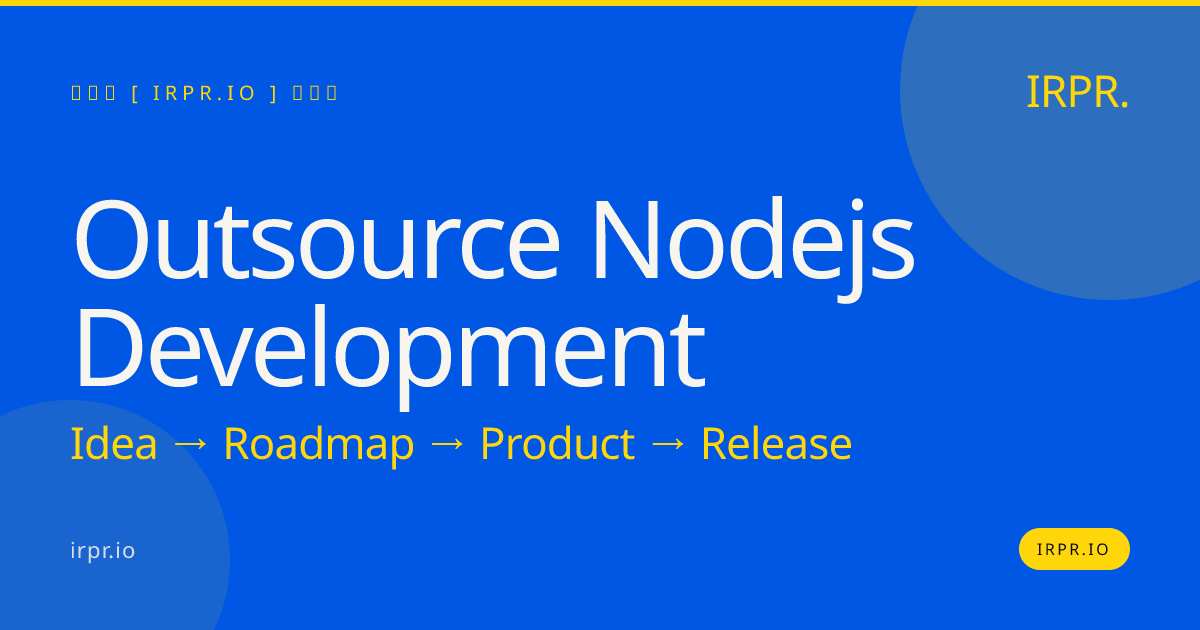 Outsource NodeJS Development to Senior Engineers | IRPR.io — IRPR.io