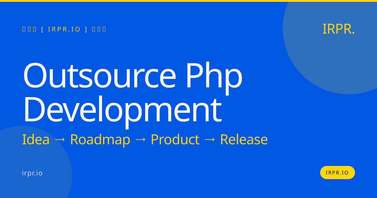 Outsource PHP Development - IRPR.io — IRPR.io