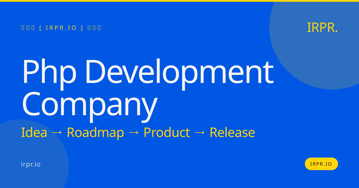 PHP Development Company | IRPR.io — IRPR.io