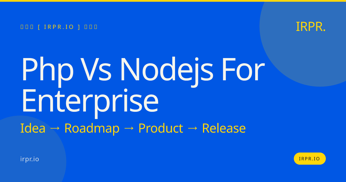 PHP vs Node.js for Enterprise | IRPR.io — IRPR.io