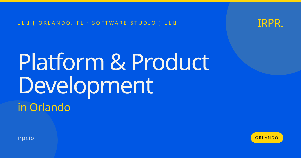 Platform & Product Development in Orlando — software studio | IRPR.io