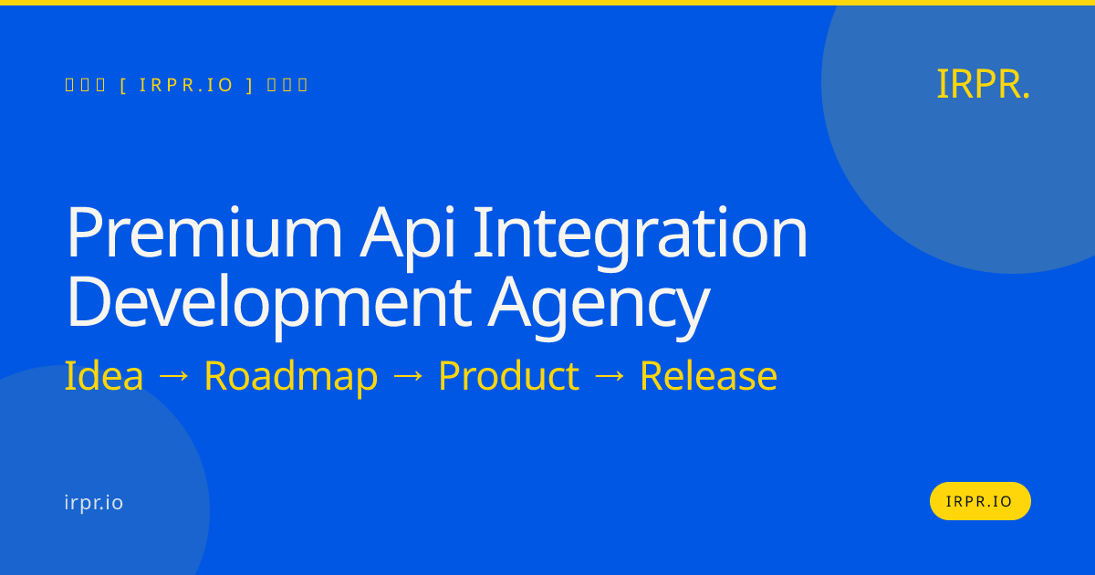 Premium API Integration Development Agency | IRPR.io — IRPR.io