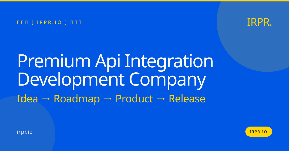 Premium API Integration Development Company | IRPR — IRPR.io