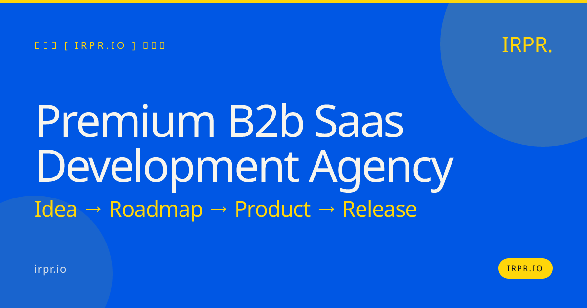 Premium B2B SaaS Development Agency | IRPR.io — IRPR.io