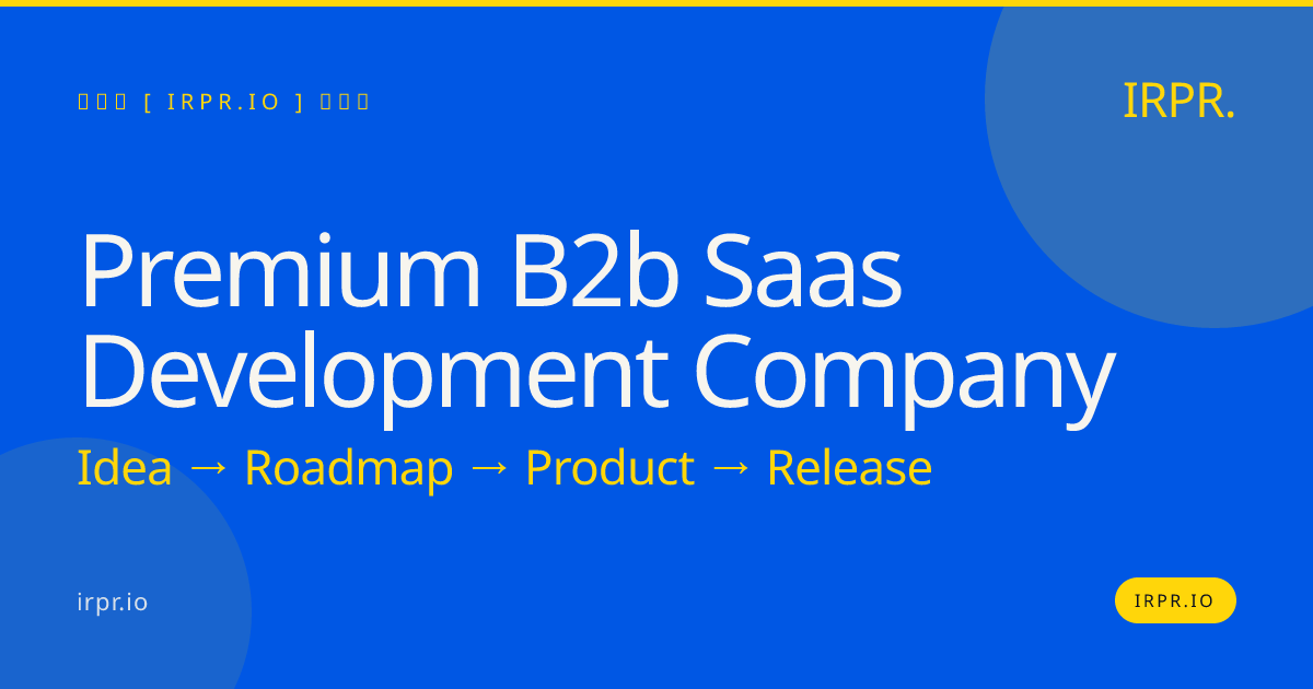 Premium B2B SaaS Development Company — IRPR.io