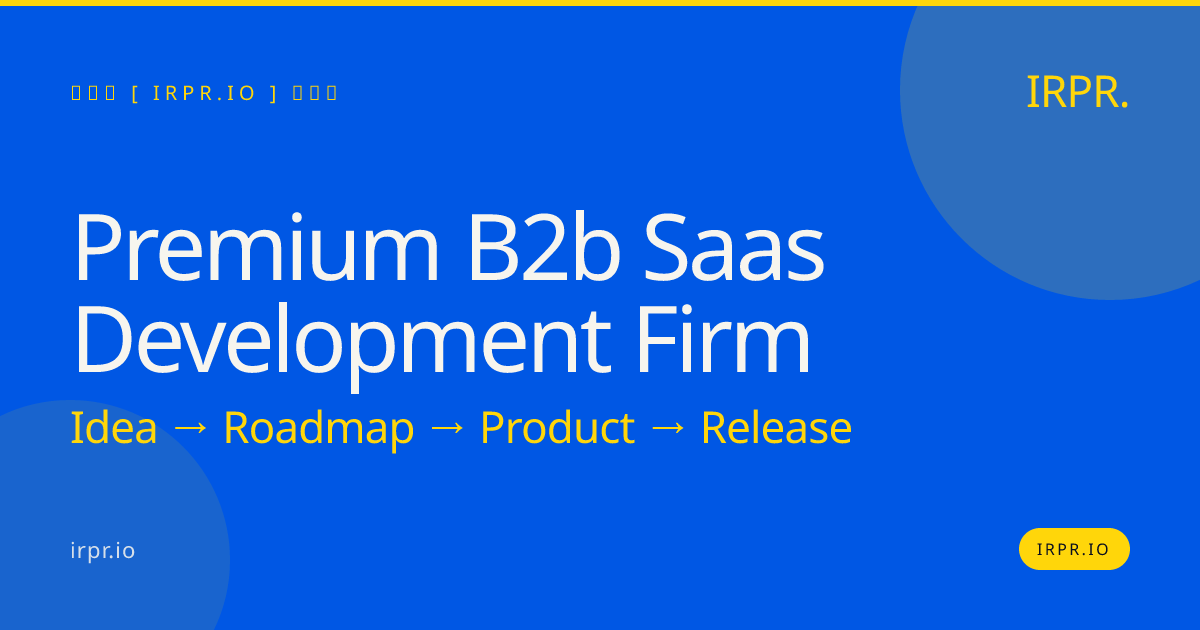 Premium B2B SaaS Development Firm | IRPR.io — IRPR.io