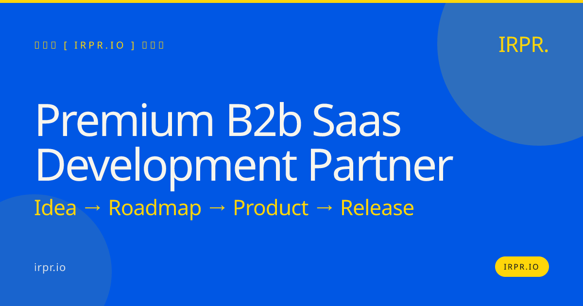Premium B2B SaaS Development Partner — IRPR.io