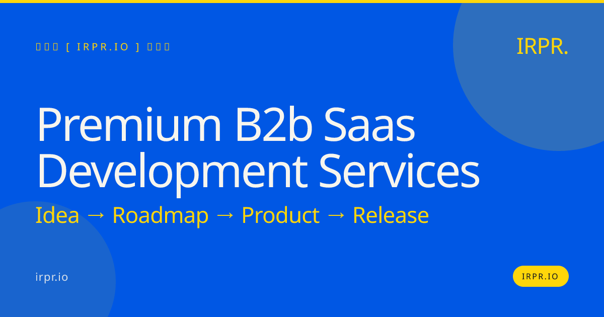 Premium B2B SaaS Development Services | IRPR.io — IRPR.io