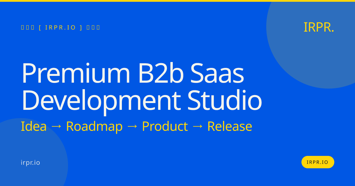 Premium B2B SaaS Development Studio | IRPR.io — IRPR.io