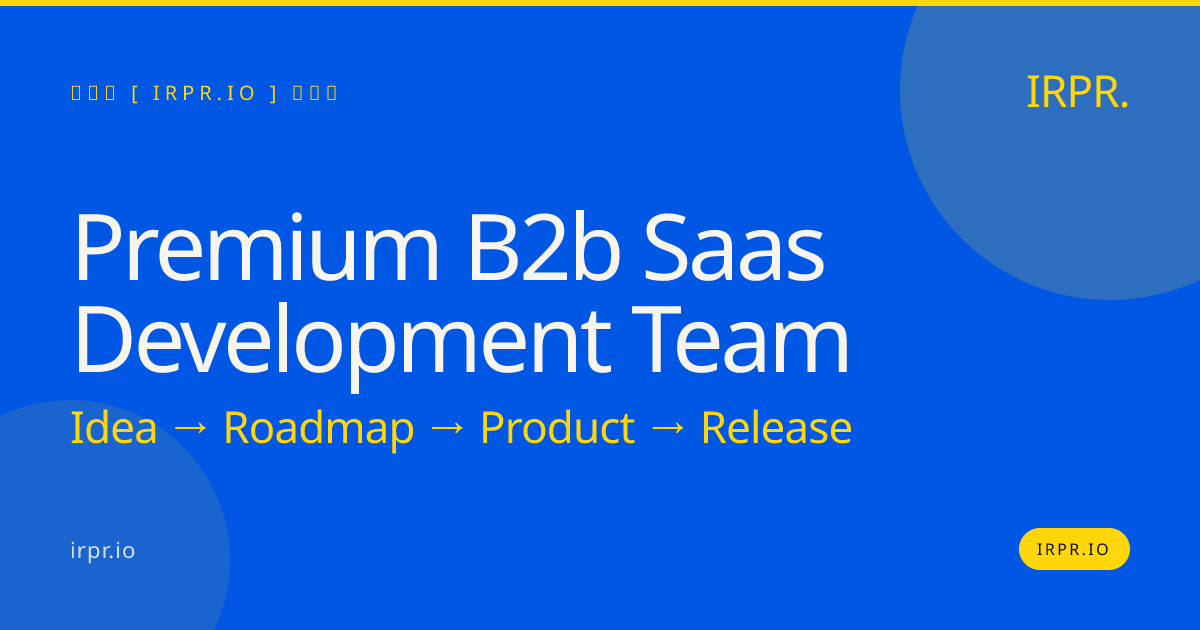 Premium B2B SaaS Development Team | IRPR — IRPR.io