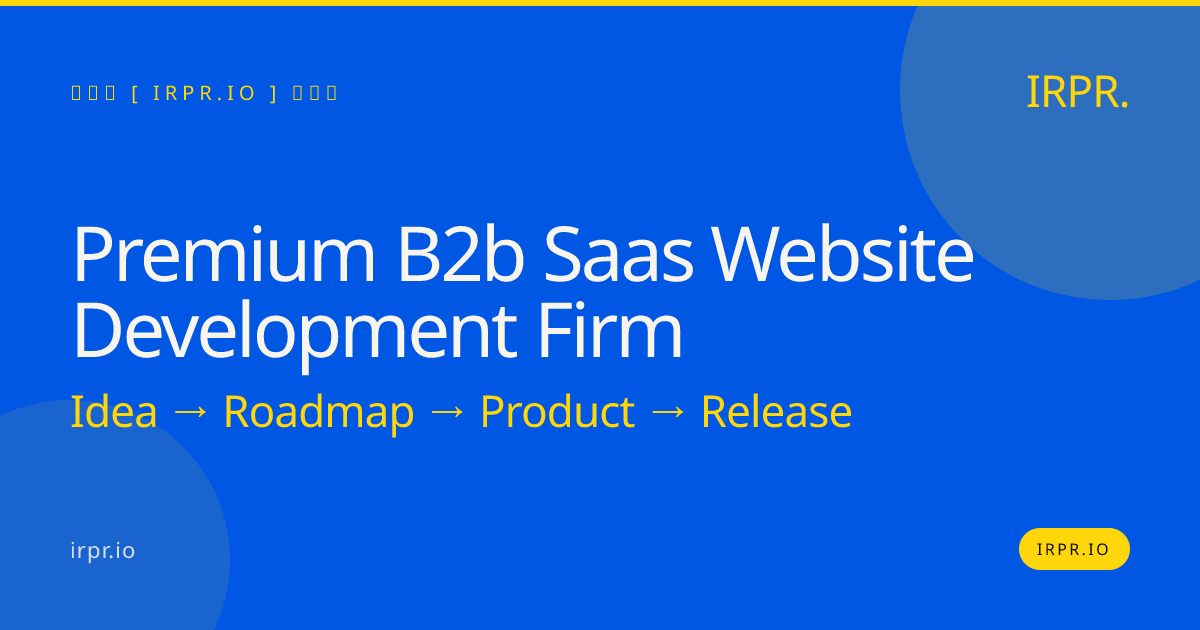 Premium B2B SaaS Website Development Firm | IRPR.io — IRPR.io