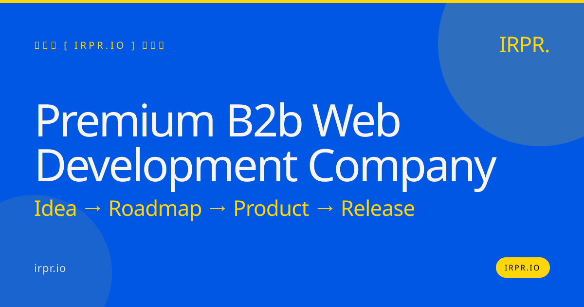 Premium B2B Web Development Company | IRPR.io — IRPR.io