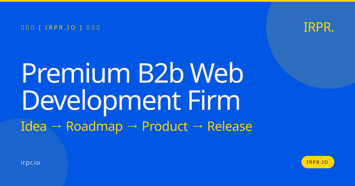 Premium B2B Web Development Firm | IRPR.io — IRPR.io