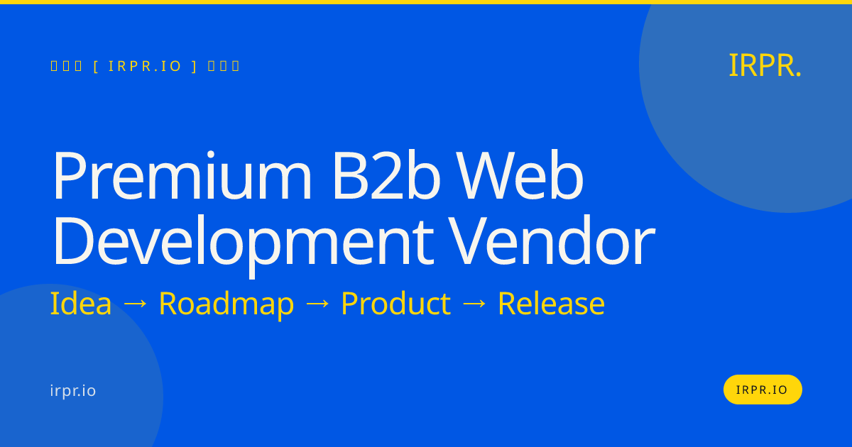Premium B2B Web Development Vendor | IRPR.io — IRPR.io