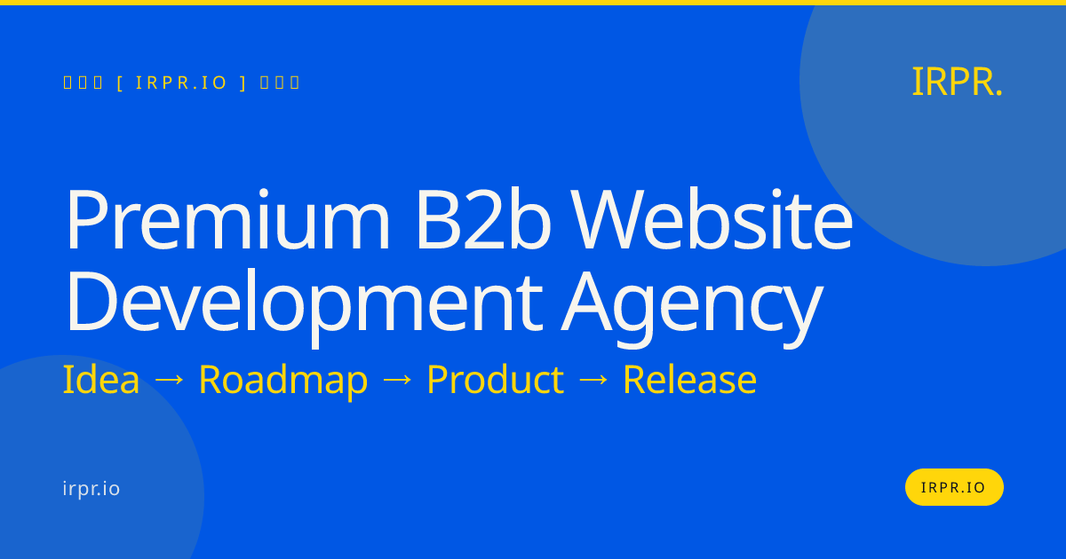 Premium B2B Website Development Agency | IRPR — IRPR.io