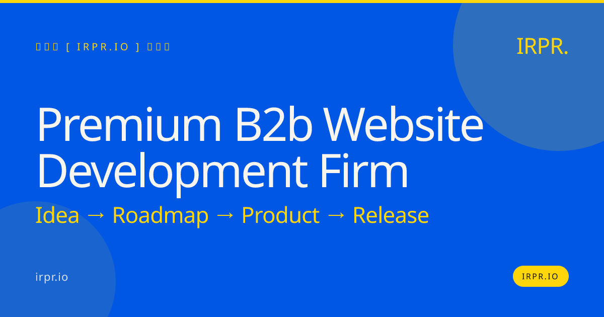 Premium B2B Website Development Firm | IRPR.io — IRPR.io