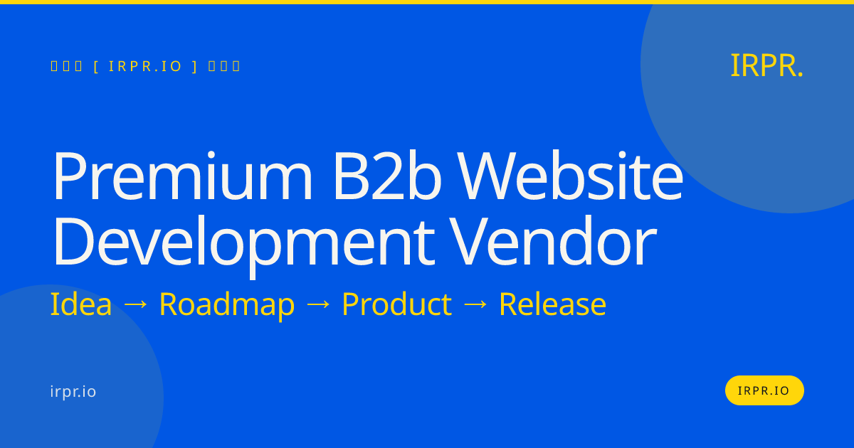 Premium B2B Website Development Vendor | IRPR — IRPR.io