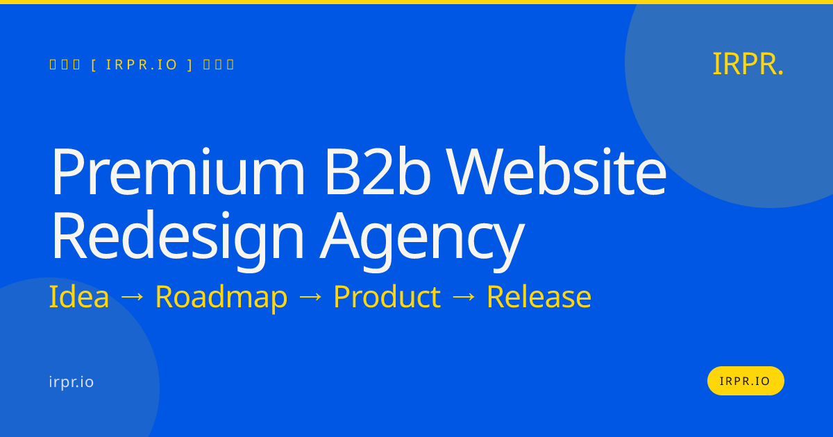 Premium B2B Website Redesign Agency | IRPR — IRPR.io